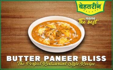 Butter Paneer Bliss: The Perfect Restaurant-Style Recipe