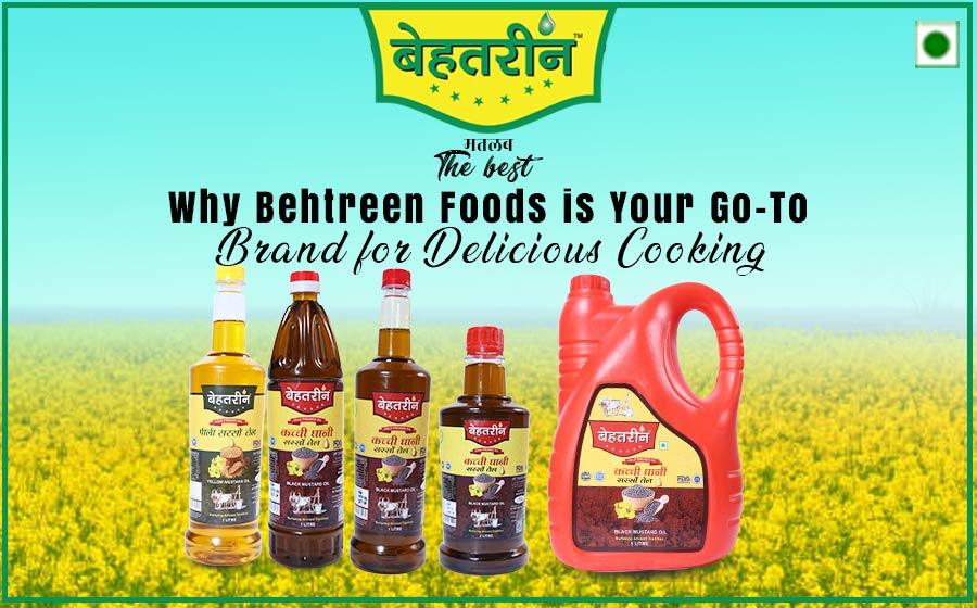 Why Behtreen Foods is Your Go-To Brand for Delicious Cooking