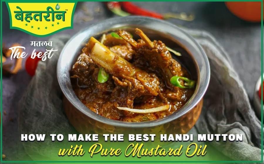 How to Make the Best Handi Mutton with Pure Mustard Oil