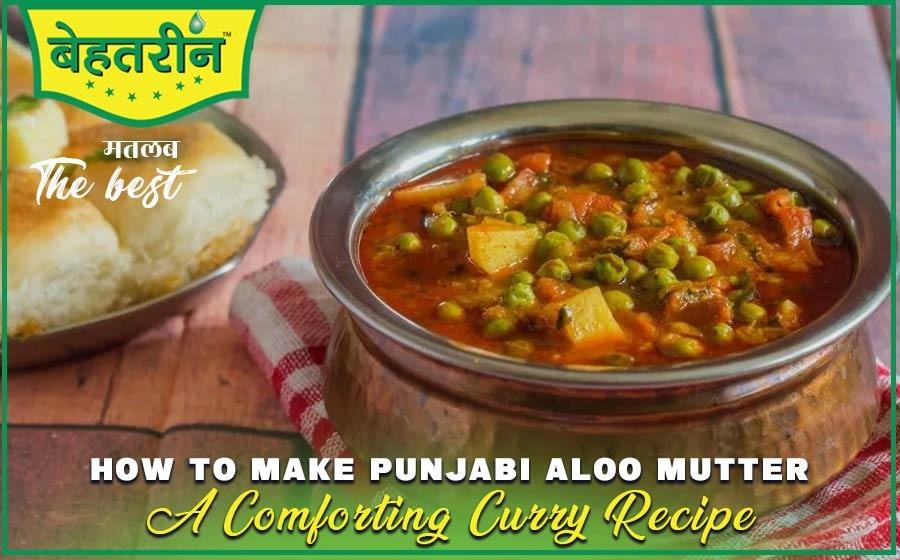 How to Make Punjabi Aloo Mutter: A Comforting Curry Recipe