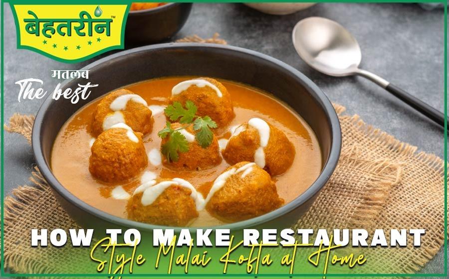 How to Make Restaurant-Style Malai Kofta at Home